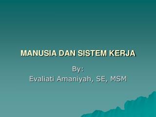 manusia dan sistem kerja