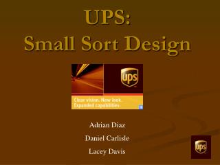 UPS: Small Sort Design