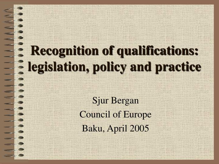 recognition of qualifications legislation policy and practice