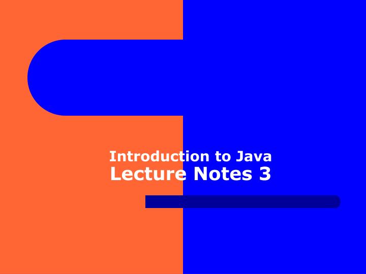 introduction to java lecture notes 3