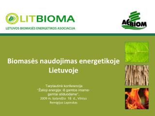 Biomas ės naudojimas energetikoje Lietuvoje Tarptautinė konferencija