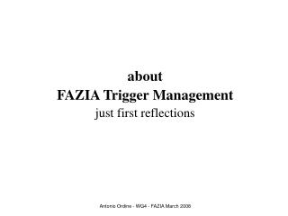 about FAZIA Trigger Management just first reflections