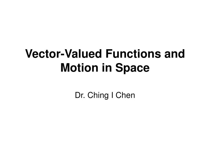 vector valued functions and motion in space