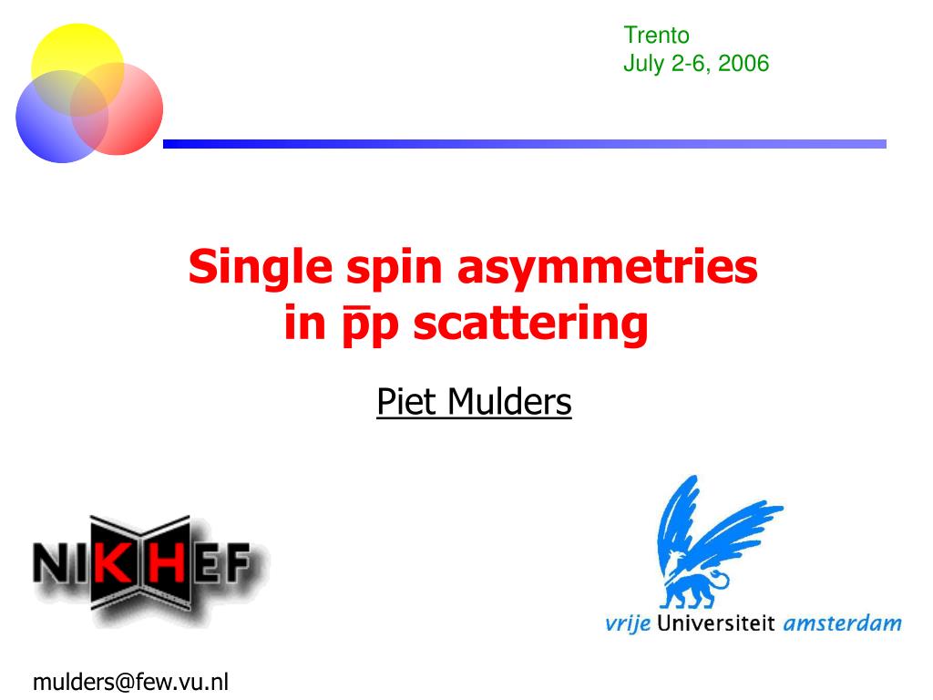 PPT - Single spin asymmetries in pp scattering PowerPoint Presentation ...