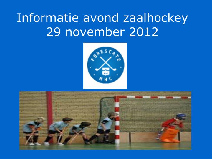 informatie avond zaalhockey 29 november 2012