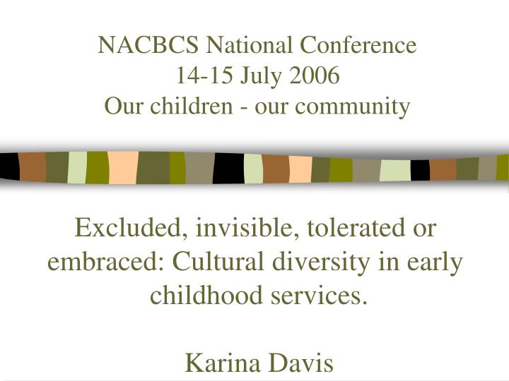 nacbcs national conference 14 15 july 2006 our children our community