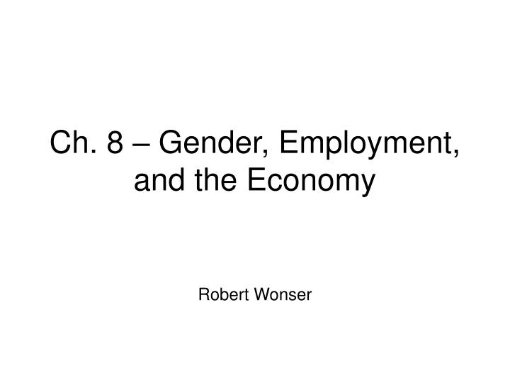ch 8 gender employment and the economy