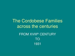 The Cordobese Families across the centuries