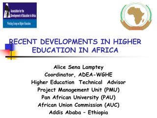 RECENT DEVELOPMENTS IN HIGHER EDUCATION IN AFRICA