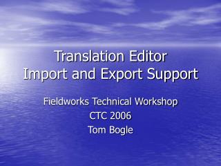 Translation Editor Import and Export Support