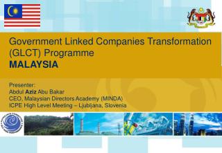 Government Linked Companies Transformation (GLCT) Programme MALAYSIA Presenter: