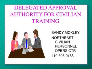 DELEGATED APPROVAL AUTHORITY FOR CIVILIAN TRAINING