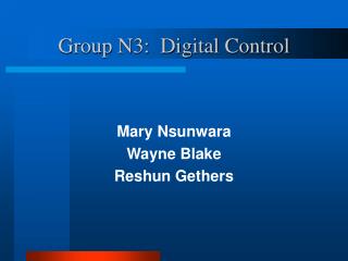 Group N3: Digital Control