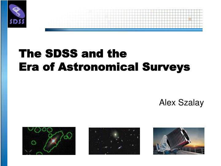 the sdss and the era of astronomical surveys