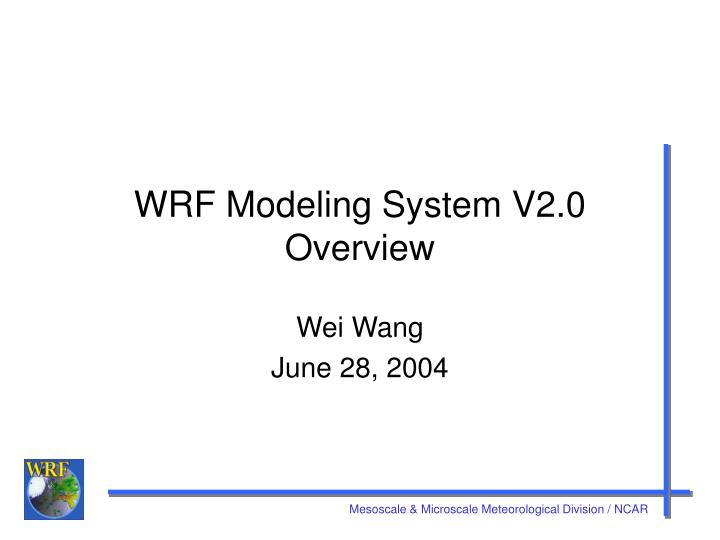 wrf modeling system v2 0 overview