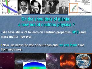 On the shoulders of giants: a new era of neutrino physics ?