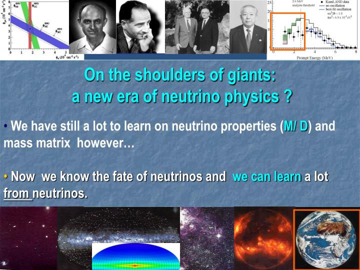 on the shoulders of giants a new era of neutrino physics
