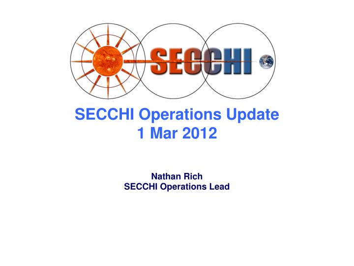 secchi operations update 1 mar 2012
