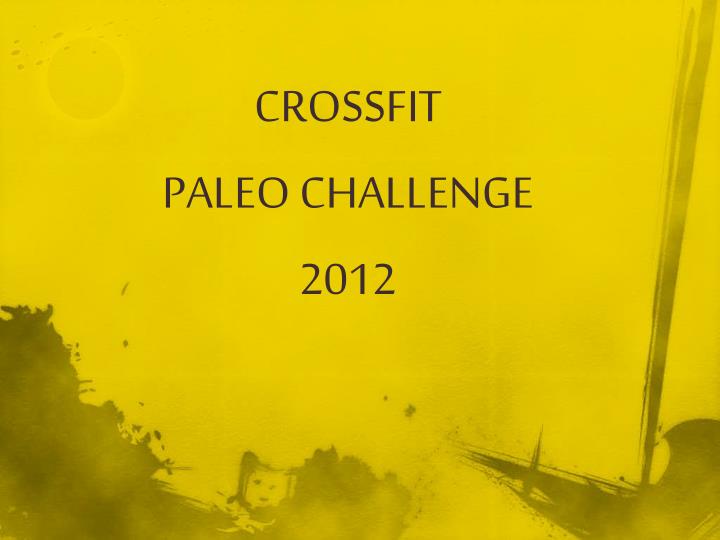 crossfit paleo challenge 2012