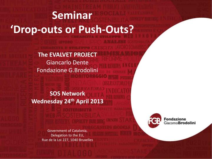 seminar drop outs or push outs