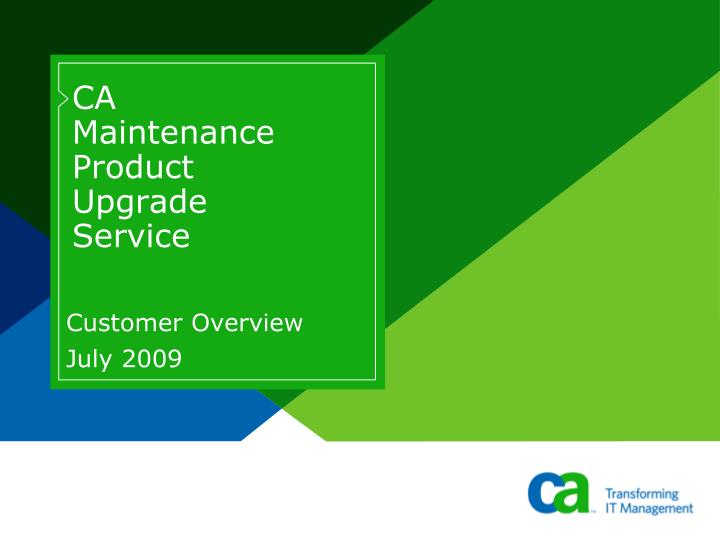 ca maintenance product upgrade service