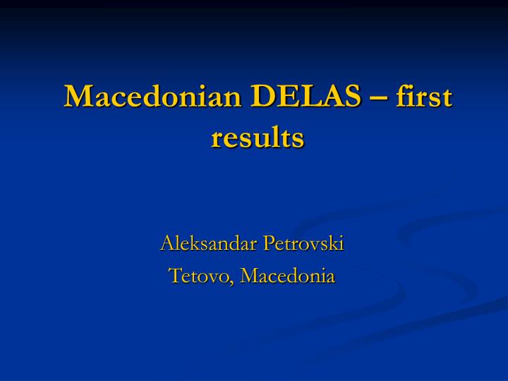macedonian delas first results