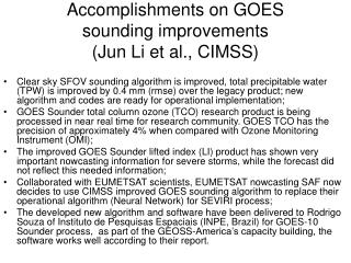 Accomplishments on GOES sounding improvements (Jun Li et al., CIMSS)