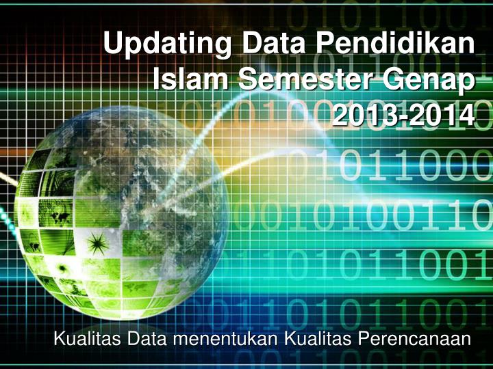 updating data pendidikan islam semester genap 2013 2014