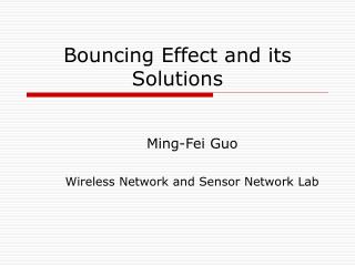 Bouncing Effect and its Solutions