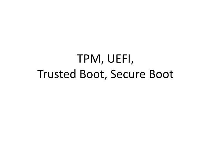 tpm uefi trusted boot secure boot