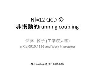 Nf=12 QCD ? ???? running coupling