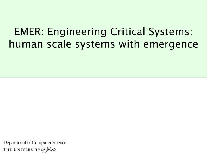 emer engineering critical systems human scale systems with emergence