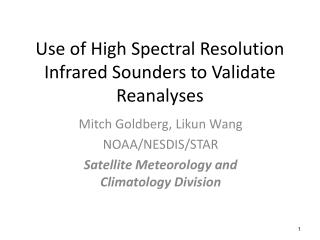 Use of High Spectral Resolution Infrared Sounders to Validate Reanalyses