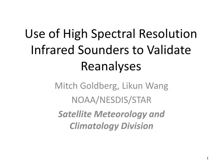 use of high spectral resolution infrared sounders to validate reanalyses