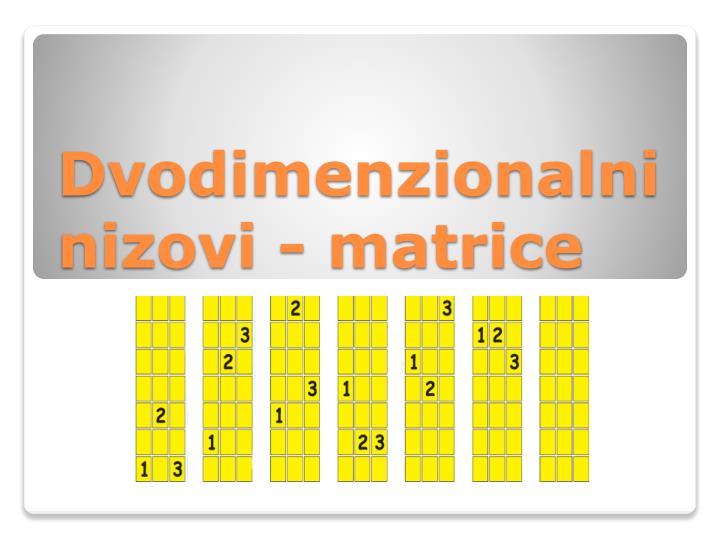 dvodimenzionalni nizovi matrice