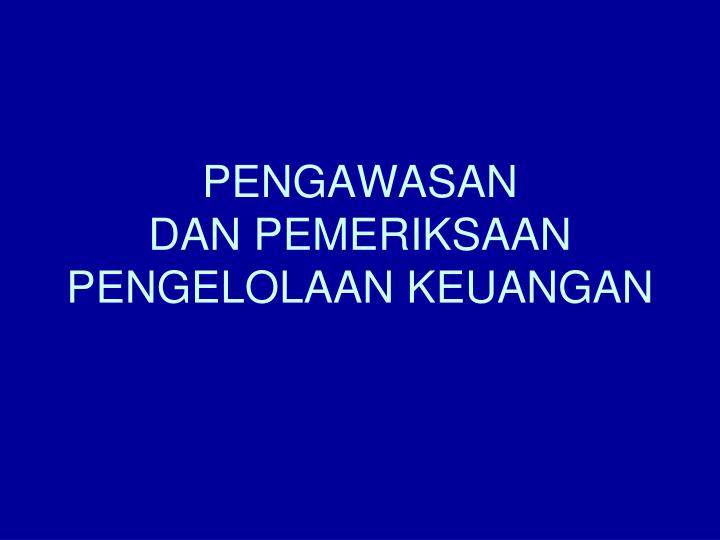 pengawasan dan pemeriksaan pengelolaan keuangan