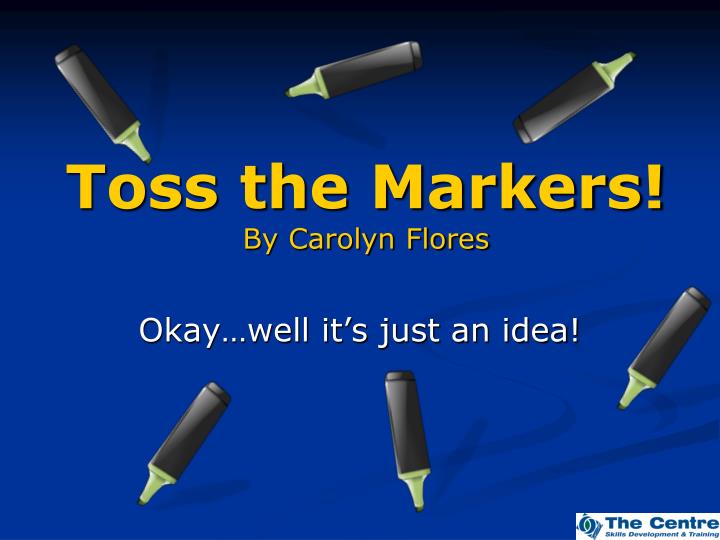 toss the markers by carolyn flores