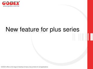 New feature for plus series