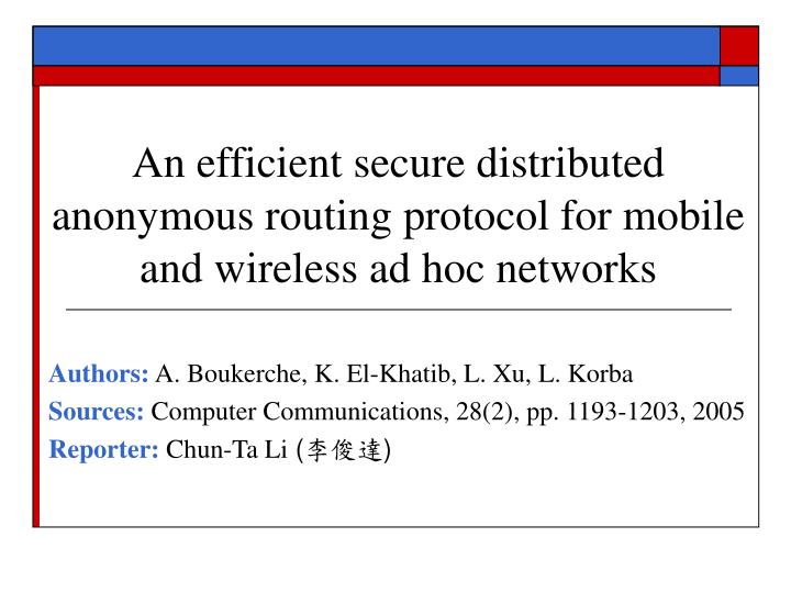 an efficient secure distributed anonymous routing protocol for mobile and wireless ad hoc networks