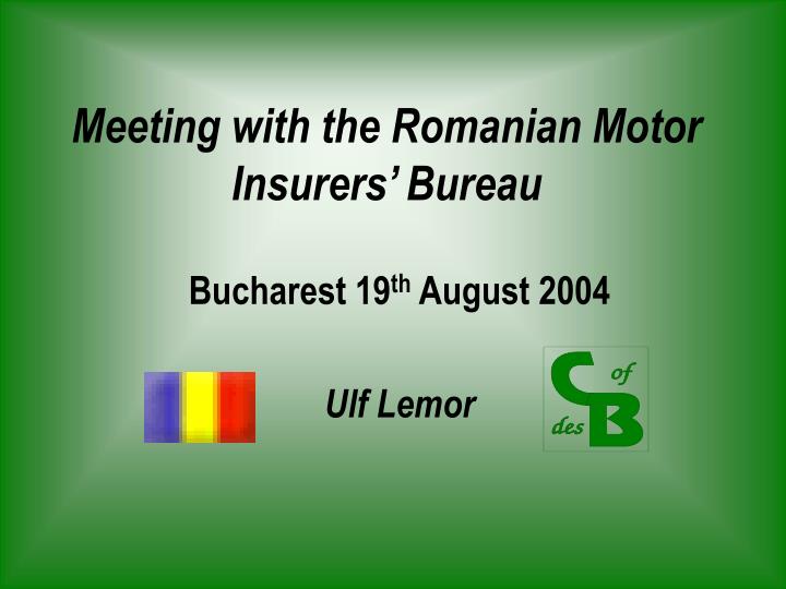 meeting with the romanian motor insurers bureau