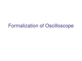 formalization of oscilloscope