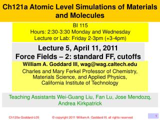 Ch121a Atomic Level Simulations of Materials and Molecules