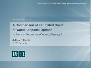 A Comparison of Estimated Costs of Waste Disposal Options Is there a Future for Waste-to-Energy?