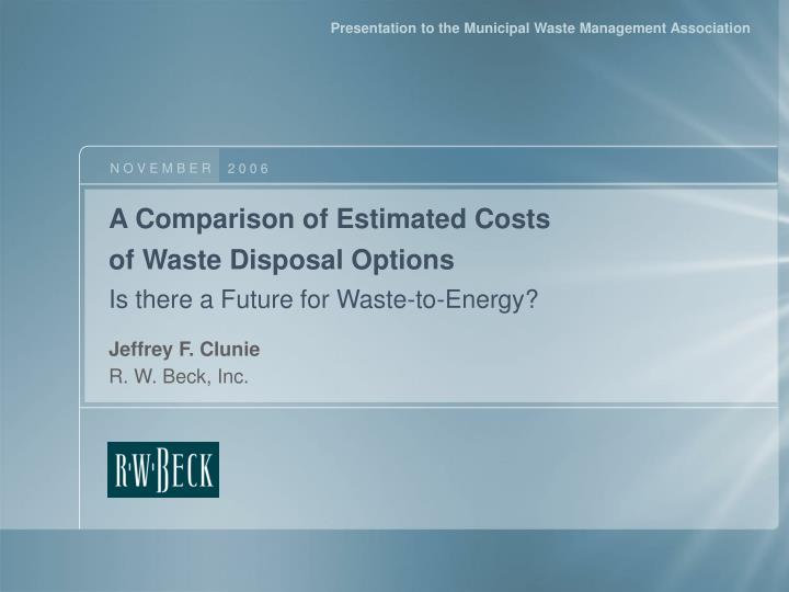 a comparison of estimated costs of waste disposal options is there a future for waste to energy