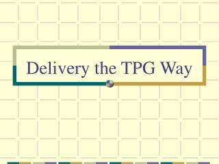 Delivery the TPG Way