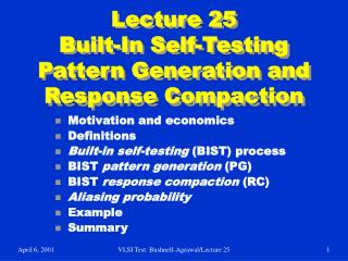 Lecture 25 Built-In Self-Testing Pattern Generation and Response Compaction