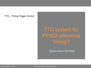 TTC system for FP420 reference timing?