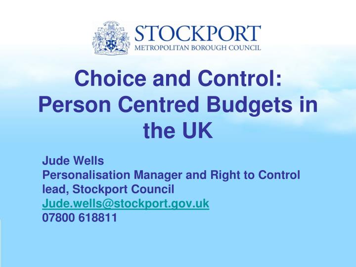 choice and control person centred budgets in the uk