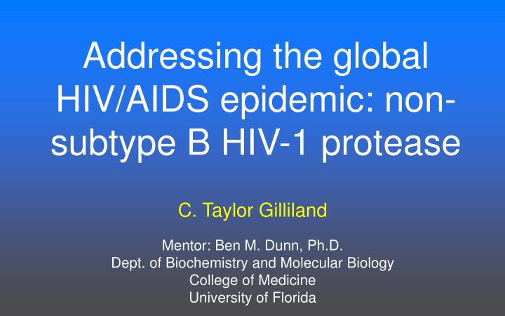 addressing the global hiv aids epidemic non subtype b hiv 1 protease