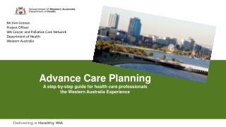 Advance Care Planning A step-by-step guide for health care professionals